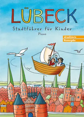 Gerke / Küntzel / Peters |  Lübeck. Stadtführer für Kinder | Buch |  Sack Fachmedien