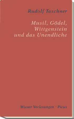 Taschner |  Musil, Gödel, Wittgenstein und das Unendliche | Buch |  Sack Fachmedien