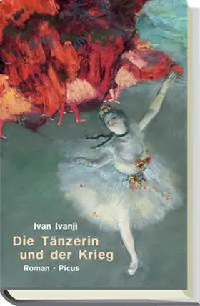 Ivanji |  Die Tänzerin und der Krieg | Buch |  Sack Fachmedien
