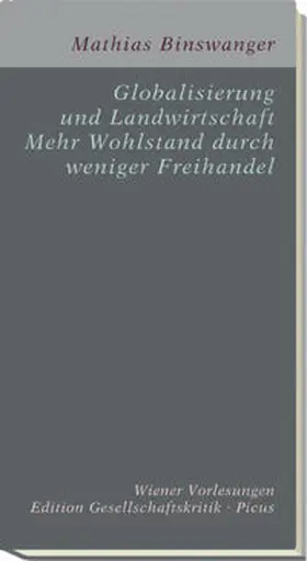 Binswanger |  Globalisierung und Landwirtschaft. Mehr Wohlstand durch weniger Freihandel | Buch |  Sack Fachmedien