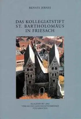 Jernej |  Das Kollegiatstift St. Bartholomäus in Friesach | Buch |  Sack Fachmedien