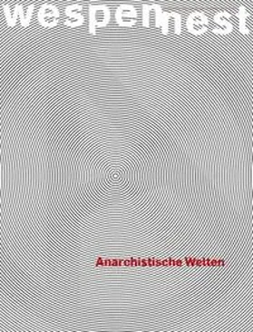  Wespennest. Zeitschrift für brauchbare Texte und Bilder / Anarchistische Welten | Buch |  Sack Fachmedien