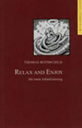 Rothschild |  Relax and Enjoy. Die totale Infantilisierung | Buch |  Sack Fachmedien