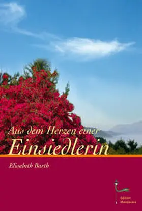 Barth |  Aus dem Herzen einer Einsiedlerin | Buch |  Sack Fachmedien