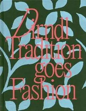 OÖ Landes-Kultur GmbH / Weidinger / Weissengruber |  Dirndl. Tradition goes Fashion | Buch |  Sack Fachmedien