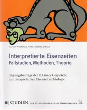 OÖ Landes-Kultur GmbH / Weidinger / Leskovar | Interpretierte Eisenzeiten | Buch | 978-3-85474-383-5 | sack.de