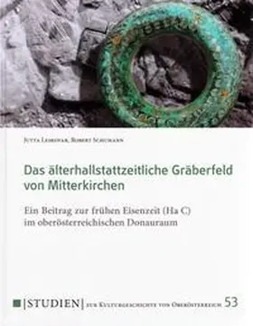 OÖ Landes-Kultur GmbH / Leskovar / Schumann |  Das älterhallstattzeitliche Gräberfeld von Mitterkirchen | Buch |  Sack Fachmedien