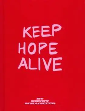 OÖ Landes-Kultur GmbH / Weidinger / Perndl |  Keep hope alive | Buch |  Sack Fachmedien