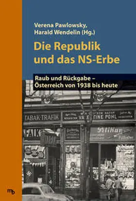 Pawlowsky / Wendelin |  Die Republik und das NS-Erbe | Buch |  Sack Fachmedien