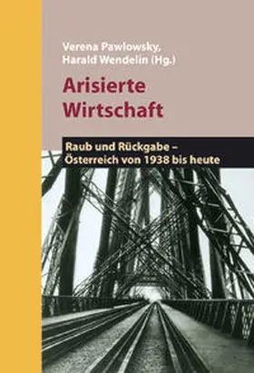 Pawlowsky / Wendelin |  Arisierte Wirtschaft | Buch |  Sack Fachmedien