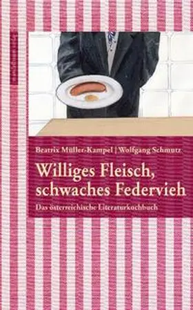 Müller-Kampel / Schmutz |  Williges Fleisch, schwaches Federvieh | Buch |  Sack Fachmedien