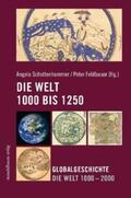 Feldbauer / Schottenhammer |  Die Welt 1000 - 1250 | Buch |  Sack Fachmedien