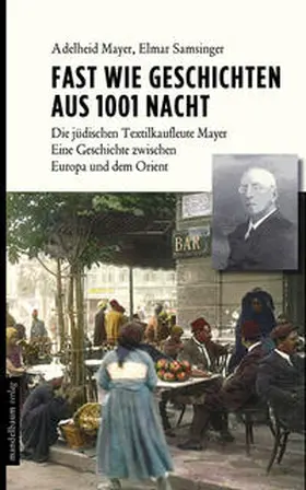 Mayer / Samsinger |  Fast wie Geschichten aus 1001 Nacht | Buch |  Sack Fachmedien