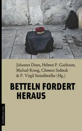 Dines / Gaisbauer / König |  Betteln fordert heraus | Buch |  Sack Fachmedien