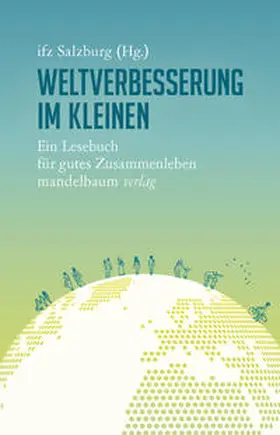 ifz Salzburg / Kapferer |  Weltverbesserung im Kleinen | Buch |  Sack Fachmedien
