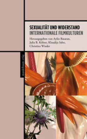 Basaran / Köhne / Sabo | Sexualität und Widerstand | Buch | 978-3-85476-826-5 | sack.de