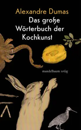 Dumas / Berger / Baiculescu |  Das große Wörterbuch der Kochkunst | Buch |  Sack Fachmedien