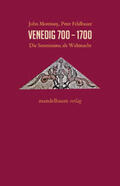 Morrissey / Feldbauer |  Venedig 700-1700 | Buch |  Sack Fachmedien