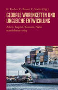 Fischer / Reiner / Staritz |  Globale Warenketten und ungleiche Entwicklung | Buch |  Sack Fachmedien