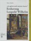 Schreiber / Seipel |  Erzherzog Leopold Wilhelm | Buch |  Sack Fachmedien