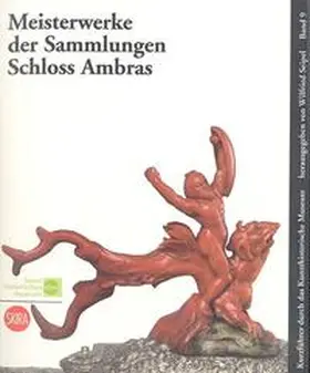 Seipel | Meisterwerke der Sammlungen Schloss Ambras | Buch | 978-3-85497-130-6 | sack.de