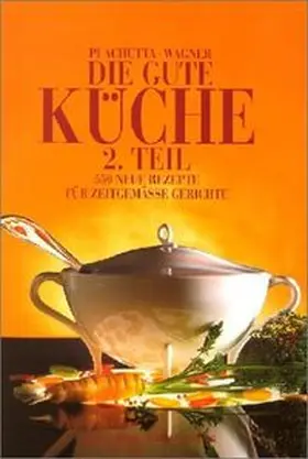 Plachutta / Wagner |  Die gute Küche. 2. Teil | Buch |  Sack Fachmedien