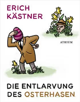 Kästner / List | Die Entlarvung des Osterhasen | Buch | 978-3-85535-392-7 | www.sack.de