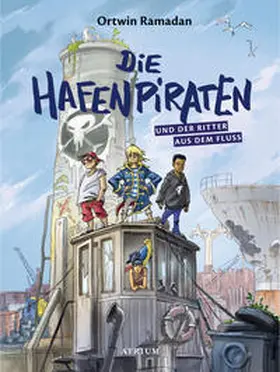 Ramadan |  Die Hafenpiraten und der Ritter aus dem Fluss | Buch |  Sack Fachmedien