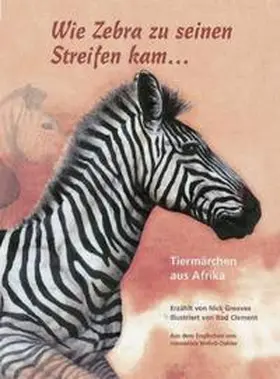 Greaves |  Wie Zebra zu seinen Streifen kam | Buch |  Sack Fachmedien