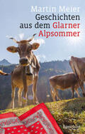 Meier |  Geschichten aus dem Glarner Alpsommer | Buch |  Sack Fachmedien