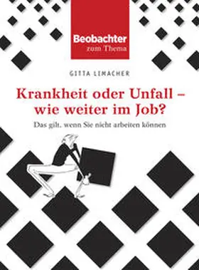 Limacher |  Krankheit oder Unfall - wie weiter im Job? | eBook | Sack Fachmedien