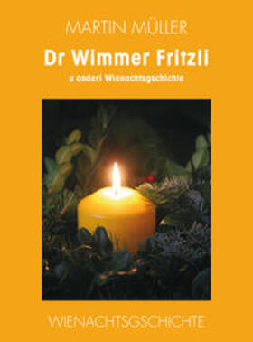 Müller | Dr Wimmer Fritzli u anderi Wienachtsgschichte | Buch | 978-3-85580-499-3 | sack.de