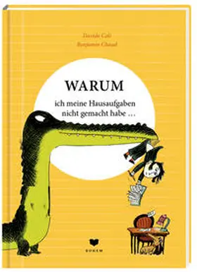 Cali |  WARUM ich meine Hausaufgaben nicht gemacht habe ... | Buch |  Sack Fachmedien