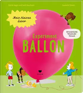 Jugla / Guichard |  Experiment Ballon | Buch |  Sack Fachmedien