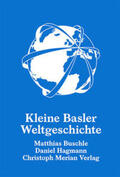 Buschle / Hagmann |  Kleine Basler Weltgeschichte | Buch |  Sack Fachmedien
