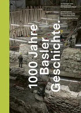 Archäologische Bodenforschung des Kantons Basel-Stadt / Bernasconi / Fiechter |  1000 Jahre Basler Geschichte | Buch |  Sack Fachmedien