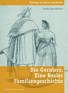 Opitz-Belakhal |  Die Gernlers. Eine Basler Familiengeschichte | eBook | Sack Fachmedien