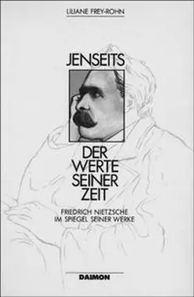 Frey-Rohn / Hinshaw |  Jenseits der Werte seiner Zeit. Friedrich Nietzsche im Spiegel seiner Werke | Buch |  Sack Fachmedien