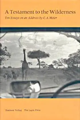 Meier / Miyuki / Henderson |  A Testament to the Wilderness. Ten Essays on an Address by C.A. Meier | Buch |  Sack Fachmedien