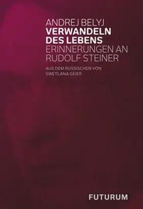 Belyj |  Verwandeln des Lebens | Buch |  Sack Fachmedien