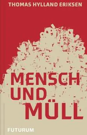 Eriksen |  Mensch und Müll | Buch |  Sack Fachmedien