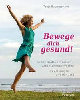 Baumgartner | Bewege dich gesund! | Buch | 978-3-85636-271-3 | www.sack.de