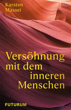 Massei |  Versöhnung mit dem inneren Menschen | Buch |  Sack Fachmedien