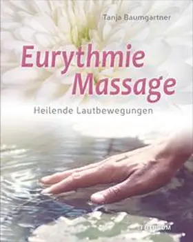 Baumgartner | Eurythmie-Massage | Buch | 978-3-85636-281-2 | www.sack.de