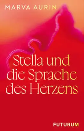 Aurin |  Stella und die Sprache des Herzens | Buch |  Sack Fachmedien