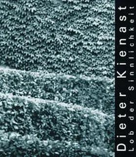  Dieter Kienast - Lob der Sinnlichkeit | Buch |  Sack Fachmedien