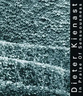  Dieter Kienast - In Praise of Sensuousness | Buch |  Sack Fachmedien