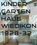 Kurz / Rüegg / Wieser |  Kindergartenhaus Wiedikon 1928-1932 | Buch |  Sack Fachmedien