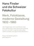 Museum für Gestaltung / Koenig / Gasser |  Hans Finsler und die Schweizer Fotokultur | Buch |  Sack Fachmedien