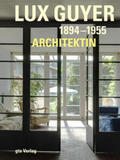 Claus / Huber / Schnitter |  Lux Guyer (1894-1955). Architektin | Buch |  Sack Fachmedien